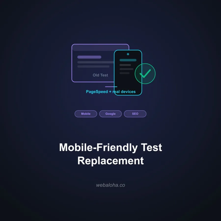 Google's Mobile-Friendly Test Is Gone: What to Use Instead
