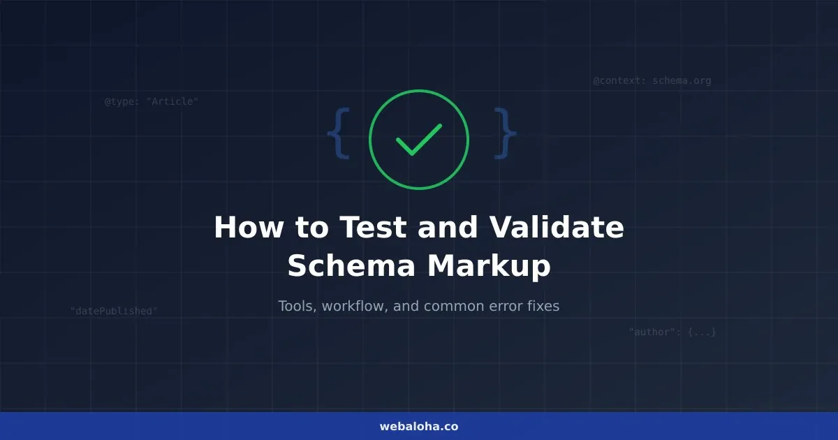 How to Test and Validate Schema Markup: A Complete Guide