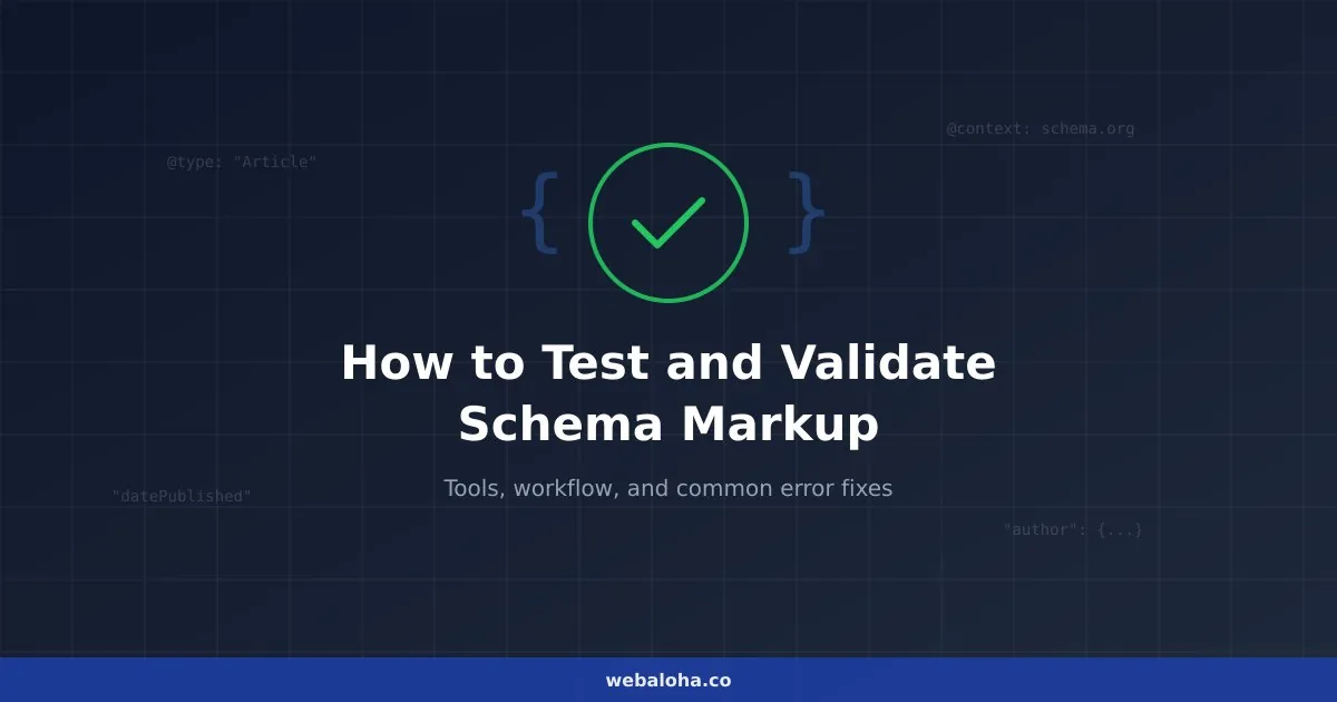How to Test and Validate Schema Markup: A Complete Guide