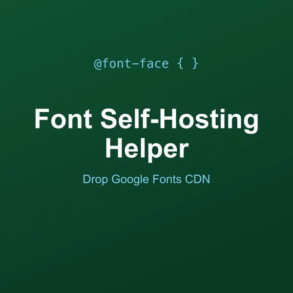 Google Font Self-Hosting Helper Tool Online
