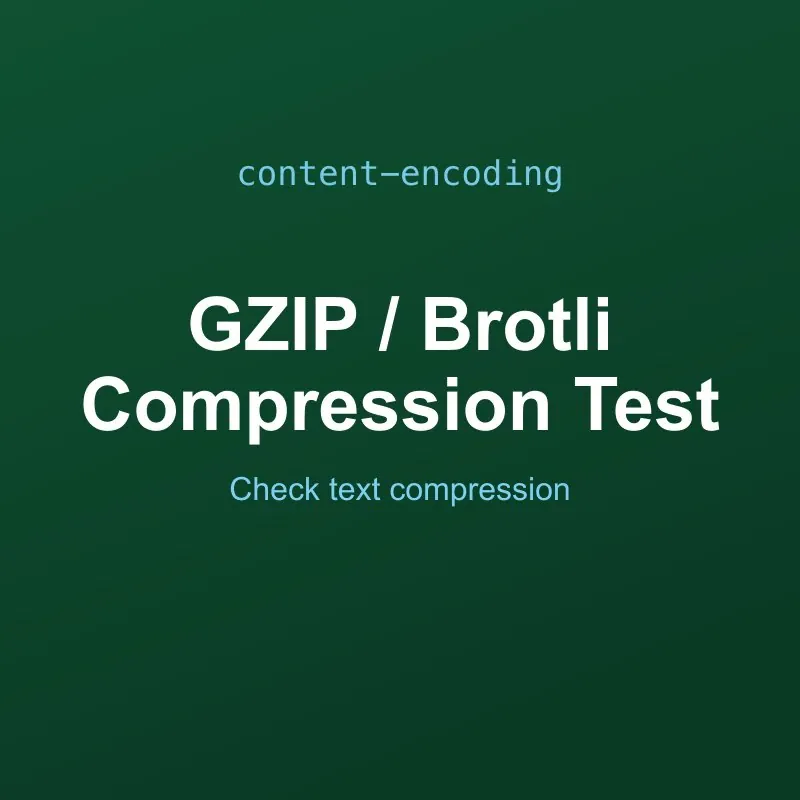 GZIP & Brotli Compression Test Tool Online