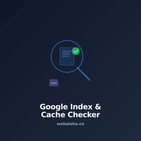 Google Index and Cache Checker Tool Online