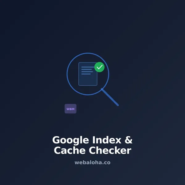 Google Index and Cache Checker Tool Online