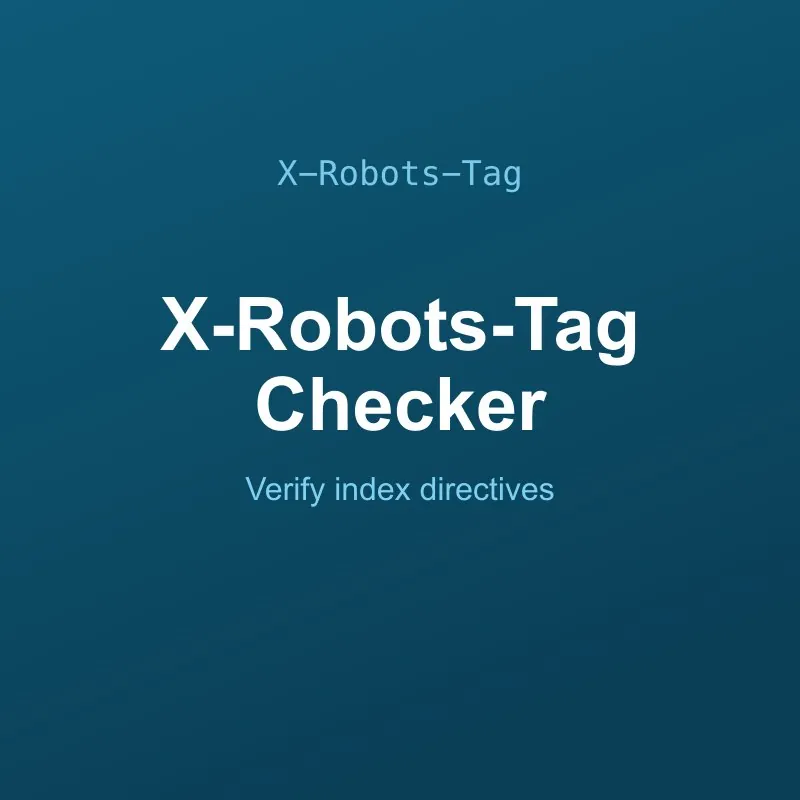 X-Robots-Tag & Noindex Checker Tool Online