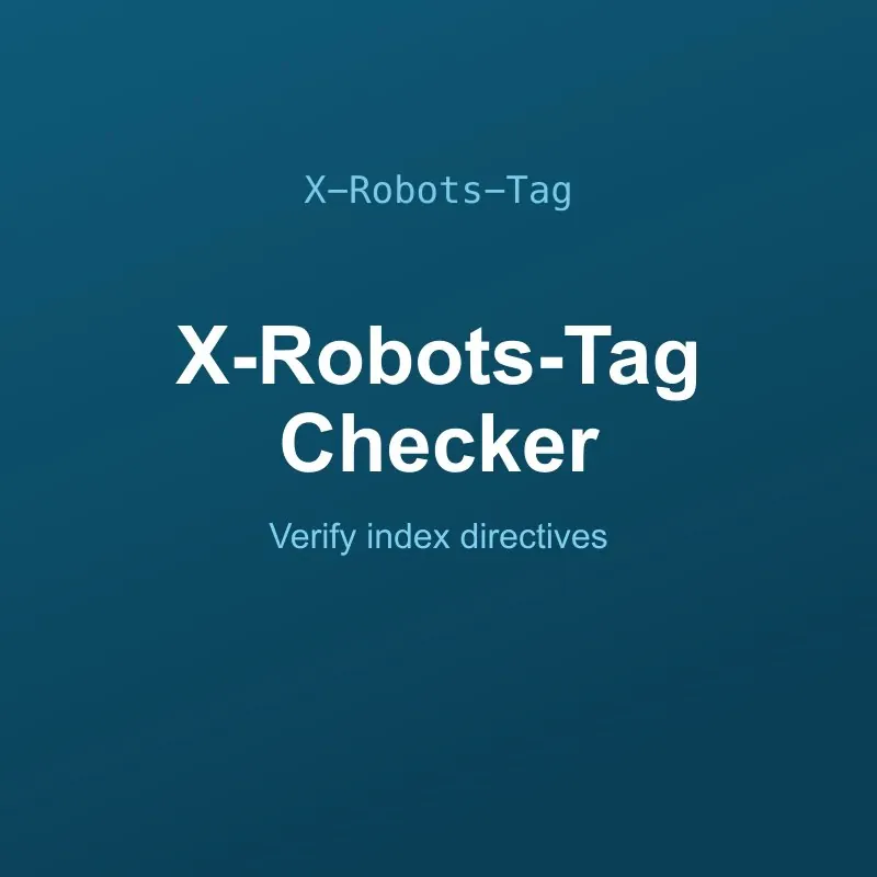 X-Robots-Tag & Noindex Checker Tool Online