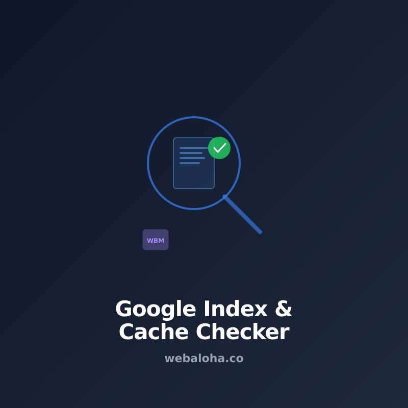 Google Index and Cache Checker Tool Online